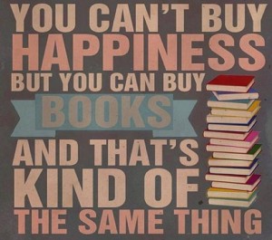 you-cant-buy-happiness-but-you-can-buy-books-and-thats-kind-of-the-same-thing