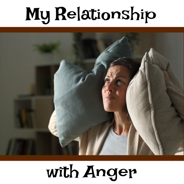 My Relationship with Anger