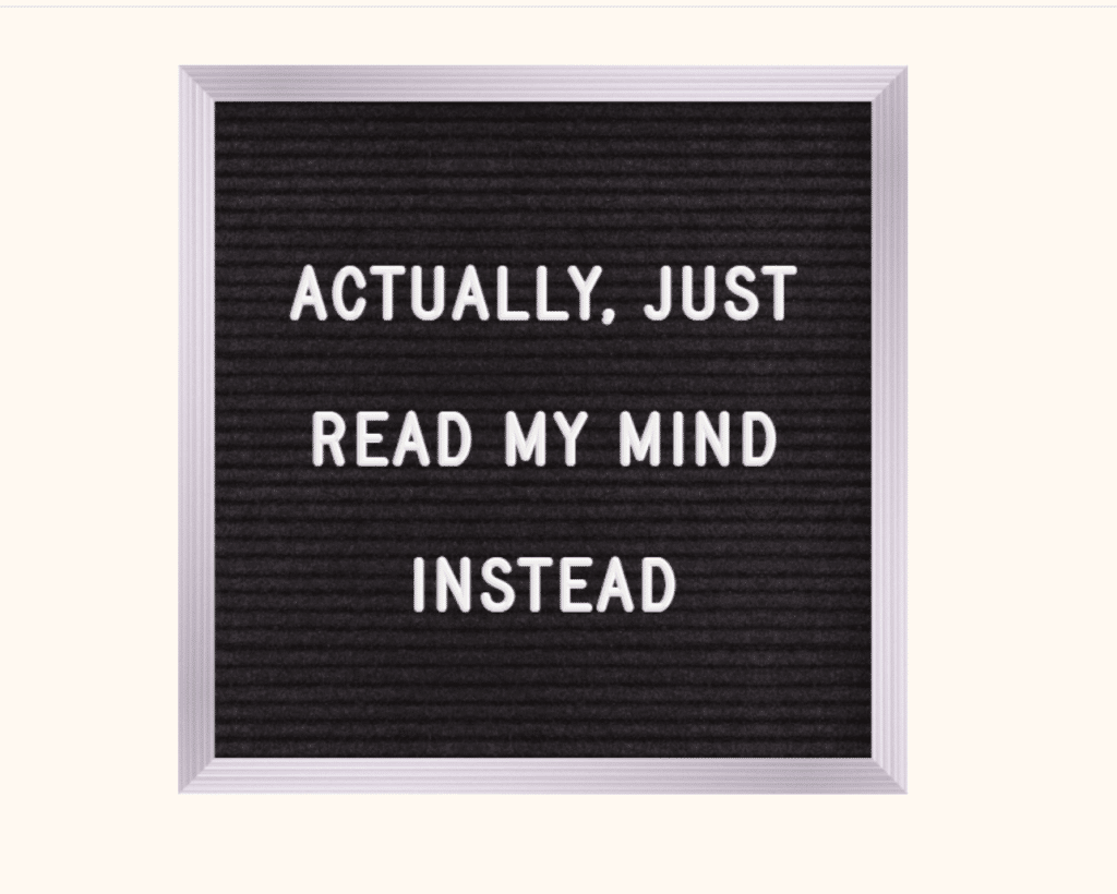 Letterboard with words "Actually, just read my mind instead"