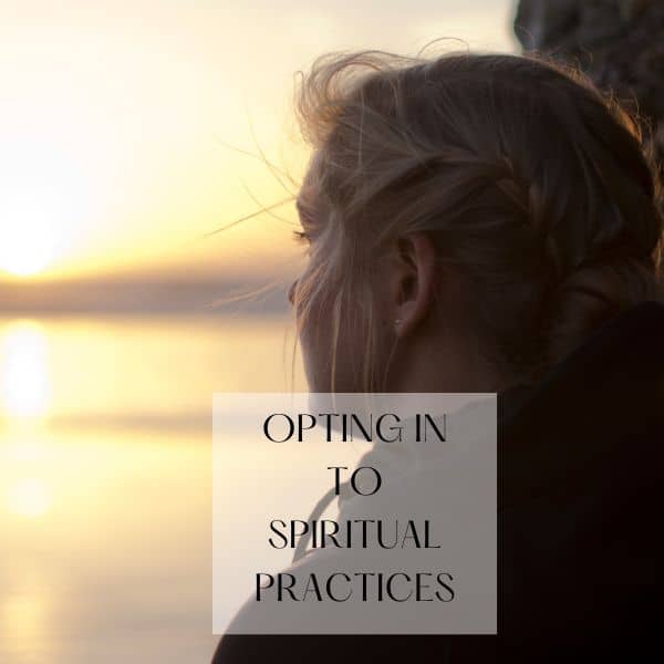 Opting In to Spiritual Practices